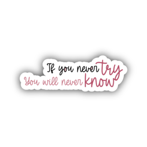 stickers quotes morocco if you never try you will never know