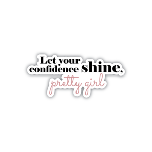 stickers maroc let's your confidence shine pretty girl