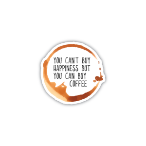 Stickers-maroc-you-cant-buy-happinness-but-you-can-buy-coffee-aesthetic-universe-maroc.png